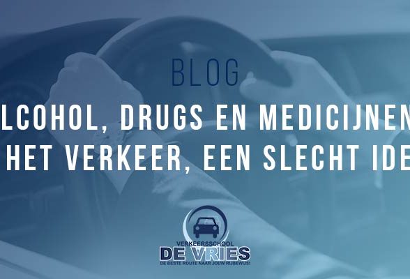 Alcohol, drugs en medicijnen in het verkeer, een slecht idee!