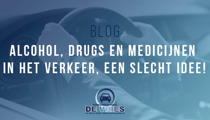 Alcohol, drugs en medicijnen in het verkeer, een slecht idee!