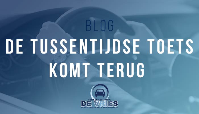 De tussentijdse toets komt terug – eerst in Zeeland en Limburg!